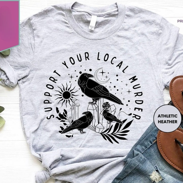 Support Your Local Murder Shirt