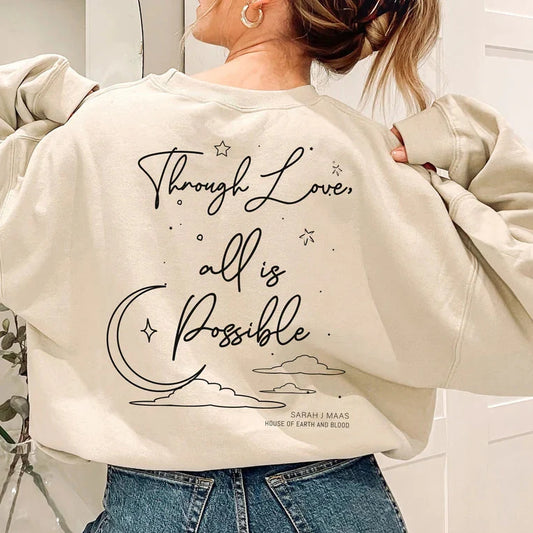 House of Earth and Blood - Through Love, All Is Possible Shirt